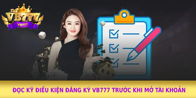 Đọc kỹ điều kiện đăng ký VB777 trước khi mở tài khoản cược  Đọc kỹ điều kiện đăng ký VB777 trước khi mở tài khoản cược