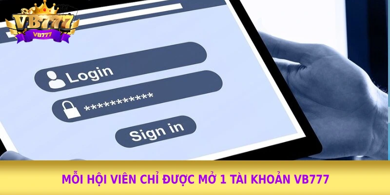 Mỗi hội viên chỉ được mở 1 tài khoản vb777  Mỗi hội viên chỉ được mở 1 tài khoản vb777