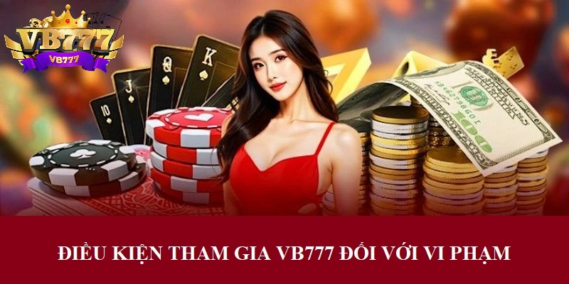 Xử phạt đối với cược thủ vi phạm điều khoản VB777